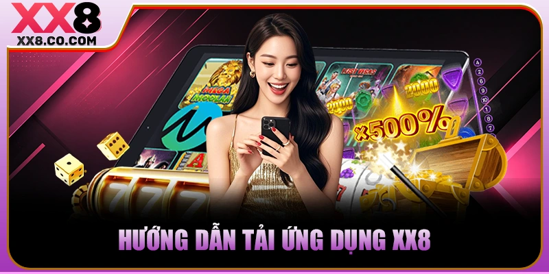 XX8 - Trang Cược Lớn, Thắng Càng Khủng - Nạp 99k Thêm 99k 25 hướng dẫn tải ứng dụng xx8